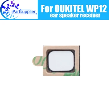  Слушалка OUKITEL WP12 100% чисто нов оригинален приемник динамиката на преден ухото, аксесоари за ремонт на мобилен телефон OUKITEL WP12.