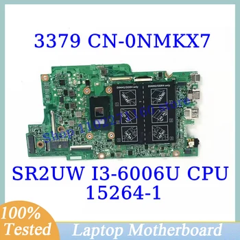  CN-0NMKX7 0NMKX7 NMKX7 За Dell 3379 С дънна платка SR2UW I3-6006U CPU 15264-1 дънна Платка на лаптоп 100% Напълно тествана, Работи добре
