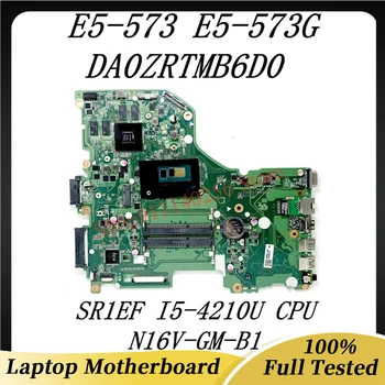  Дънна платка DA0ZRTMB6D0 С процесор SR1EF I5-4210U За Acer Aspire E5-573 E5-573G дънна Платка на Лаптоп N16V-GM-B1 100% Напълно Работи Добре