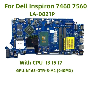  LA-D821P Приложим за лаптоп DELL 7460 7560 5468 дънна платка ПРОЦЕСОР I3 I5 I7 GPU 940MX 2GB 100% тест В ред